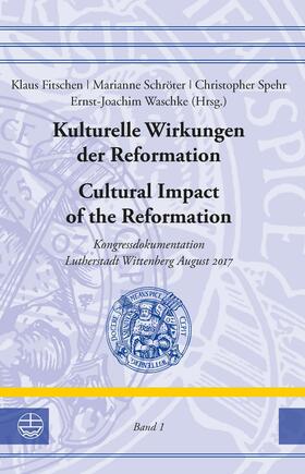 Fitschen / Schröter / Spehr |  Kulturelle Wirkungen der Reformation / Cultural Impact of the Reformation | eBook | Sack Fachmedien