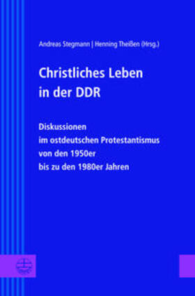 Stegmann / Theißen |  Christliches Leben in der DDR | Buch |  Sack Fachmedien