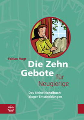 Vogt |  Die Zehn Gebote für Neugierige | Buch |  Sack Fachmedien