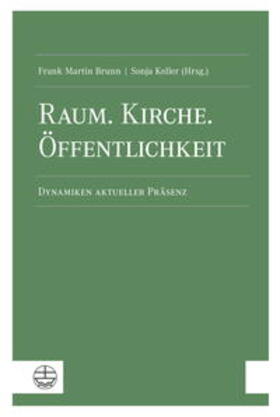 Brunn / Keller |  Raum. Kirche. Öffentlichkeit | Buch |  Sack Fachmedien