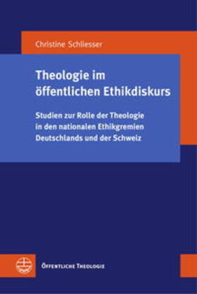 Schliesser |  Schliesser, C: Theologie im öffentlichen Ethikdiskurs | Buch |  Sack Fachmedien