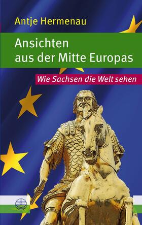 Hermenau |  Ansichten aus der Mitte Europas | eBook | Sack Fachmedien