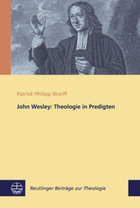 Streiff |  Streiff, P: John Wesley: Theologie in Predigten | Buch |  Sack Fachmedien