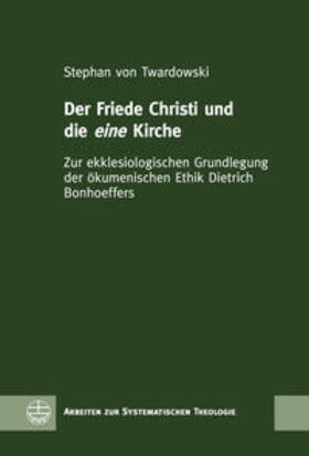 von Twardowski |  Der Friede Christi und die eine Kirche | Buch |  Sack Fachmedien