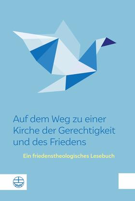 Kirchenamt der EKD / Im Auftrag des Präsidiums der Synode der Evangelischen Kirche in Deutschland |  Auf dem Weg zu einer Kirche der Gerechtigkeit und des Friedens | eBook | Sack Fachmedien