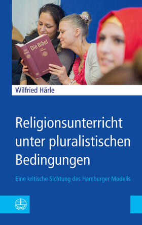 Härle |  Religionsunterricht unter pluralistischen Bedingungen | eBook | Sack Fachmedien