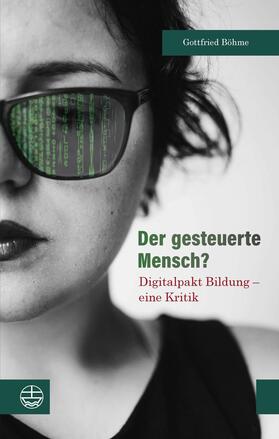 Böhme |  Der gesteuerte Mensch? | eBook | Sack Fachmedien