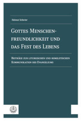 Schwier / Hauger / Kegler |  Gottes Menschenfreundlichkeit und das Fest des Lebens | Buch |  Sack Fachmedien