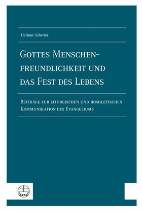 Schwier / Hauger / Kegler |  Gottes Menschenfreundlichkeit und das Fest des Lebens | eBook | Sack Fachmedien