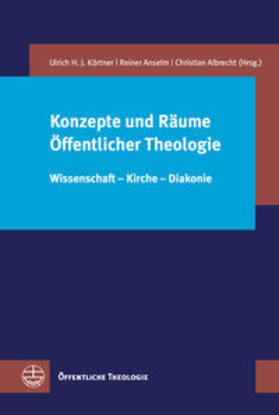 Körtner / Anselm / Albrecht |  Konzepte und Räume Öffentlicher Theologie | Buch |  Sack Fachmedien