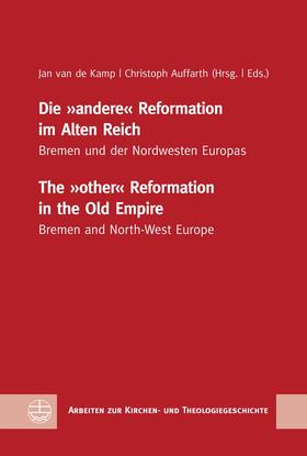 van de Kamp / Auffarth |  Die »andere« Reformation im Alten Reich / The »other« Reformation in the Old Empire | eBook | Sack Fachmedien