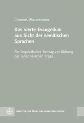 Wassermann |  Wassermann, C: Das vierte Evangelium aus Sicht der semitisch | Buch |  Sack Fachmedien