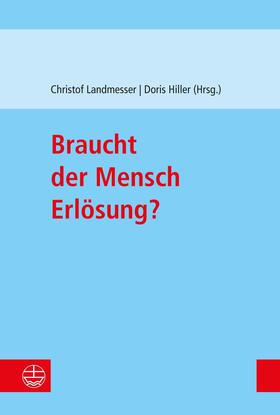 Landmesser / Hiller |  Braucht der Mensch Erlösung? | eBook | Sack Fachmedien