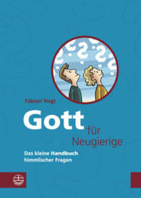 Vogt |  Gott für Neugierige | Buch |  Sack Fachmedien