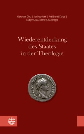 Dietz / Dochhorn / Kunze |  Wiederentdeckung des Staates in der Theologie | eBook | Sack Fachmedien