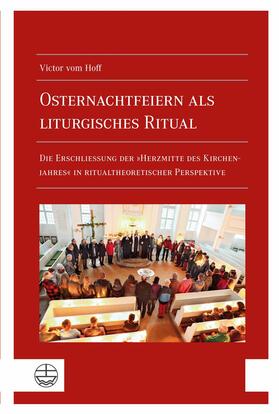vom Hoff |  Osternachtfeiern als liturgisches Ritual | eBook | Sack Fachmedien