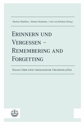 Matthias / Roukema / van Klinken |  Erinnern und Vergessen – Remembering and Forgetting | eBook | Sack Fachmedien