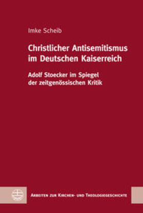 Scheib |  Christlicher Antisemitismus im Deutschen Kaiserreich | Buch |  Sack Fachmedien