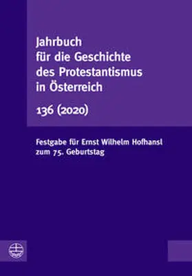 Vorstand der Gesellschaft für die Geschichte des Protestantismus in Österreich |  Jahrbuch für die Geschichte des Protestantismus in Österreich 136 (2020) | Buch |  Sack Fachmedien