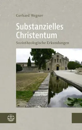 Wegner | Substanzielles Christentum | Buch | 978-3-374-07014-5 | sack.de