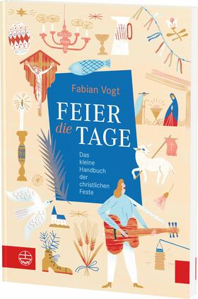 Vogt |  FEIER die TAGE | eBook | Sack Fachmedien