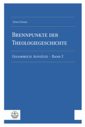 Grosse |  Brennpunkte der Theologiegeschichte | Buch |  Sack Fachmedien