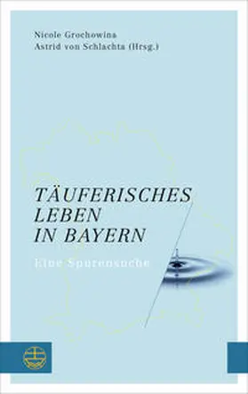 Grochowina / von Schlachta |  Täuferisches Leben in Bayern | Buch |  Sack Fachmedien