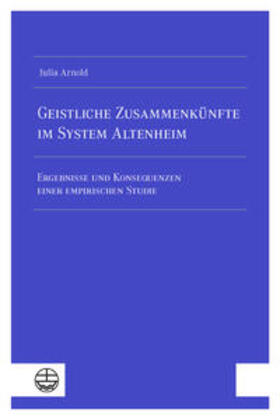 Arnold |  Geistliche Zusammenkünfte im System Altenheim | Buch |  Sack Fachmedien