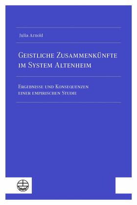 Arnold |  Geistliche Zusammenkünfte im System Altenheim | eBook | Sack Fachmedien