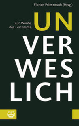 Priesemuth |  Unverweslich | Buch |  Sack Fachmedien