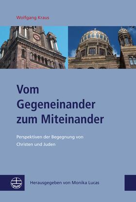 Kraus / Lucas | Vom Gegeneinander zum Miteinander | Buch | 978-3-374-07346-7 | sack.de