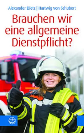 Dietz / von Schubert |  Brauchen wir eine allgemeine Dienstpflicht? | Buch |  Sack Fachmedien