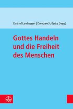 Landmesser / Schlenke |  Gottes Handeln und die Freiheit des Menschen | Buch |  Sack Fachmedien