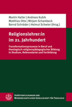 Hailer / Kubik / Otte |  Religionslehrer:in im 21. Jahrhundert | Buch |  Sack Fachmedien