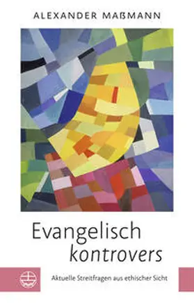 Maßmann |  Evangelisch kontrovers | Buch |  Sack Fachmedien