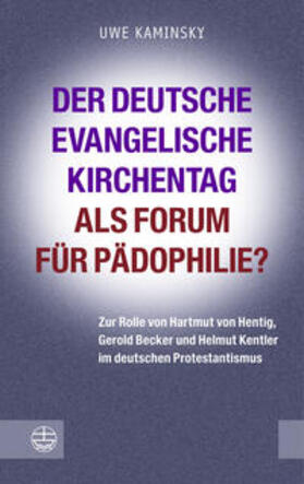 Kaminsky |  Der Deutsche Evangelische Kirchentag als Forum für Pädophilie? | Buch |  Sack Fachmedien