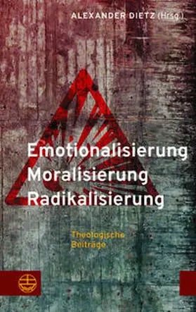 Dietz | Emotionalisierung - Moralisierung - Radikalisierung | Buch | 978-3-374-07752-6 | sack.de