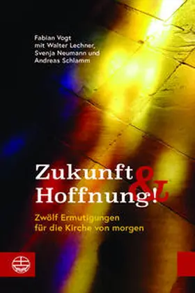 Lechner / Neumann / Schlamm |  Zukunft und Hoffnung! | Buch |  Sack Fachmedien