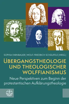 Farnbauer / Schäufele | Übergangstheologie und theologischer Wolffianismus | Buch | 978-3-374-07783-0 | sack.de