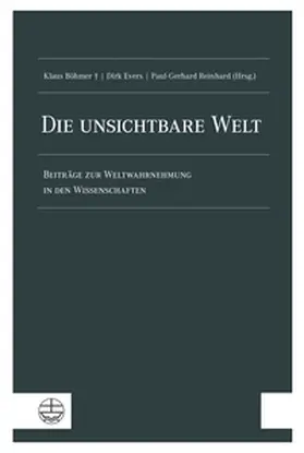 Böhmer / Evers / Reinhard |  Die unsichtbare Welt | Buch |  Sack Fachmedien