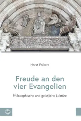 Folkers Horst / Bastian / Folkers |  Freude an den vier Evangelien | Buch |  Sack Fachmedien