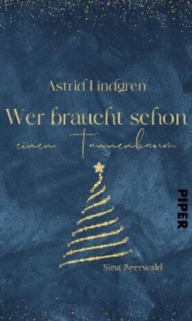 Beerwald |  Astrid Lindgren –  Wer braucht schon einen Tannenbaum? | eBook | Sack Fachmedien
