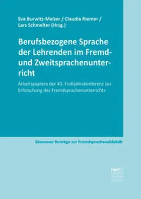 Burwitz-Melzer / Riemer / Schmelter |  Berufsbezogene Sprache der Lehrenden im Fremd- und Zweitsprachenunterricht | Buch |  Sack Fachmedien