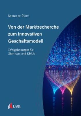 Pioch |  Von der Marktrecherche zum innovativen Geschäftsmodell | eBook | Sack Fachmedien