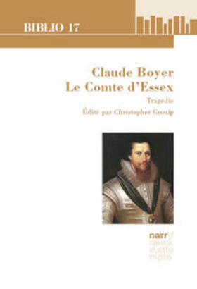 Gossip |  Claude Boyer: Le Comte d'Essex. Tragédie | Buch |  Sack Fachmedien