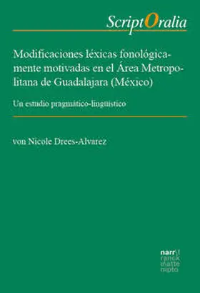 Drees-Alvarez |  Modificaciones léxicas fonológicamente motivadas en el Área Metropolitana de Guadalajara (México) | Buch |  Sack Fachmedien