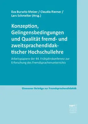 Burwitz-Melzer / Riemer / Schmelter |  Konzeption, Gelingensbedingungen und Qualität fremd- und zweitsprachendidaktischer Hochschullehre | Buch |  Sack Fachmedien