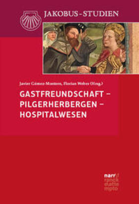 Gómez-Montero / Weber |  Gastfreundschaft - Pilgerherbergen - Hospitalwesen | Buch |  Sack Fachmedien
