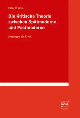 Zima |  Die Kritische Theorie zwischen Spätmoderne und Postmoderne: Nostalgie als Kritik | Buch |  Sack Fachmedien