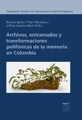 Spiller / Mendoza / Cedeño Mark |  Archivos, entramados y transformaciones polifónicas de la memoria en Colombia | eBook | Sack Fachmedien